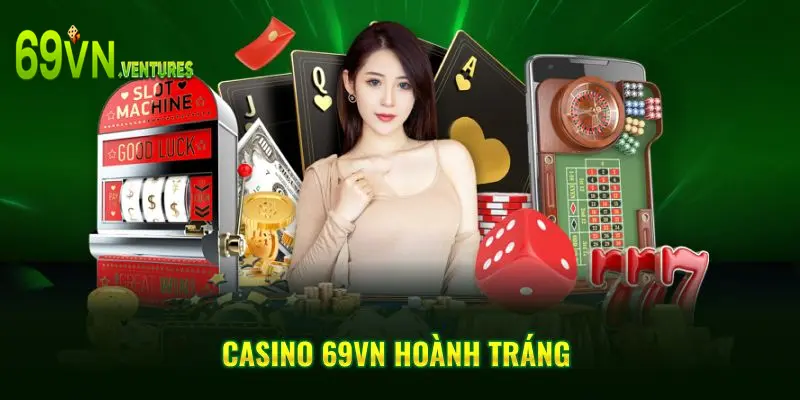 Casino 69VN hoành tráng