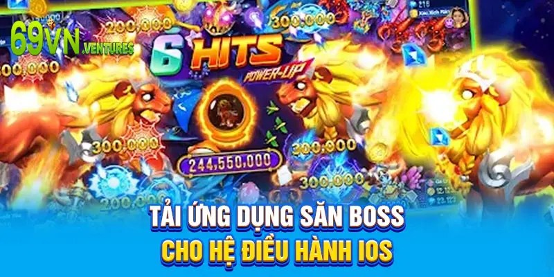 Tải ứng dụng săn boss cho hệ điều hành IOS 